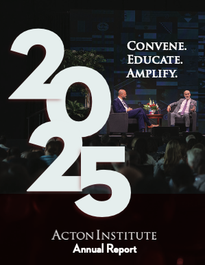 2025 Acton Institute Annual Report