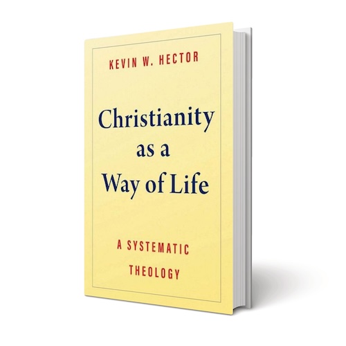 Christianity as a Way of Life: A Systematic Theology