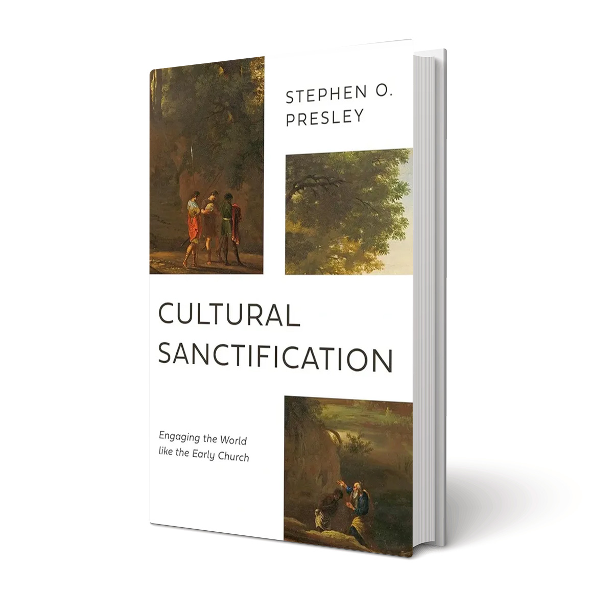 Cultural Sanctification: Engaging the World Like the Early Church By Stephen O. Presley (Eerdmans, 2024)