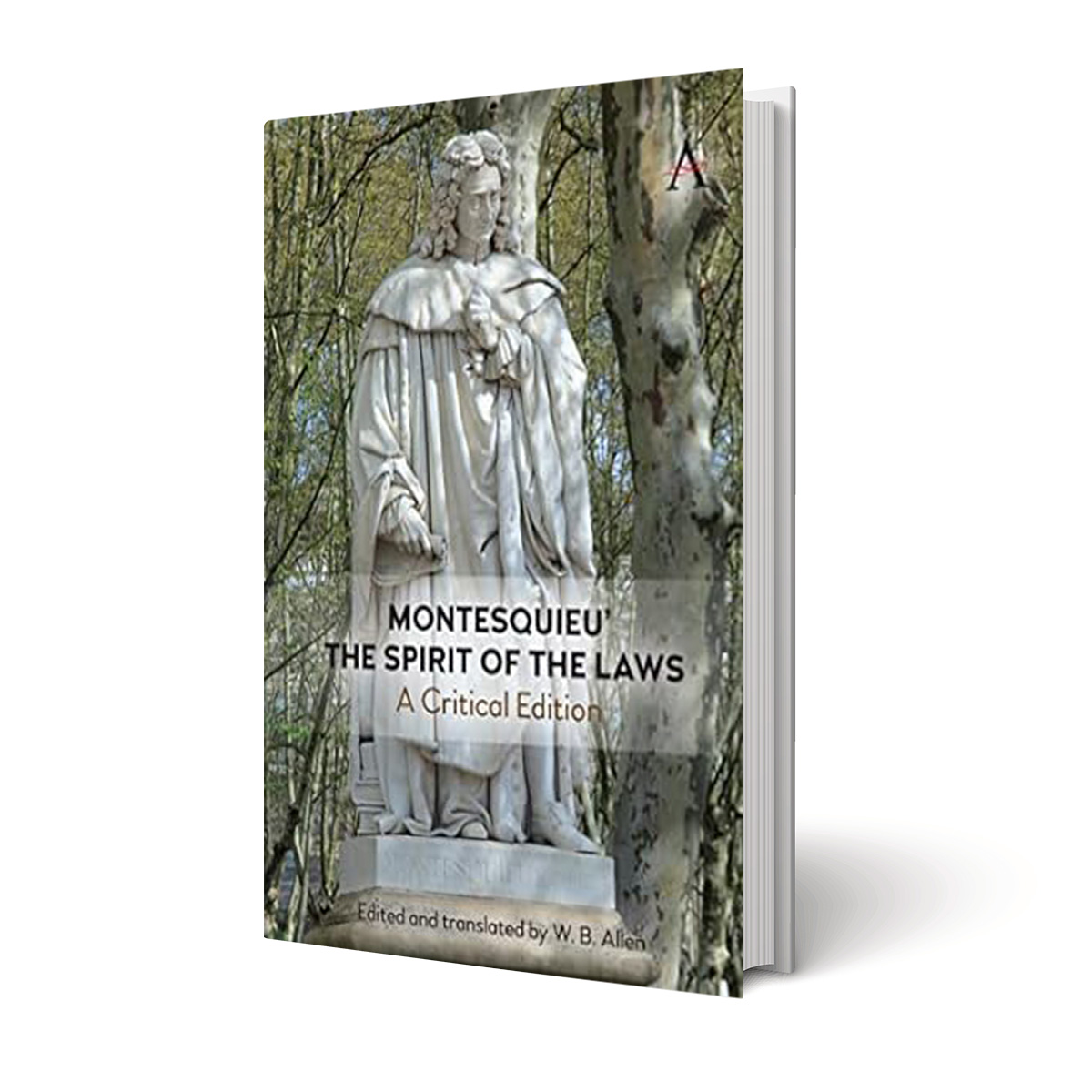 Montesquieu’s The Spirit of the Laws: A Critical Edition Edited by W. B. Allen (Anthem Press, 2024)